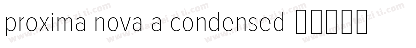 proxima nova a condensed字体转换